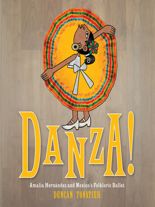 Title details for Danza! by Duncan Tonatiuh - Available